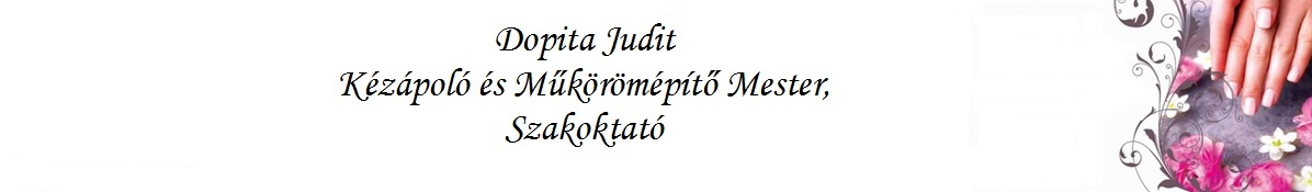 Dopita Judit - Mkrm, Gel- Lac, Manikr, Kzpol s Mkrmpt Szakoktat